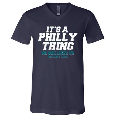 It's A Philly Thing No One Likes Us We Don't Care Football Fan V-Neck T-Shirt