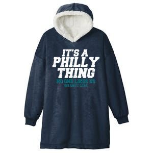 It's A Philly Thing No One Likes Us We Don't Care Football Fan Hooded Wearable Blanket