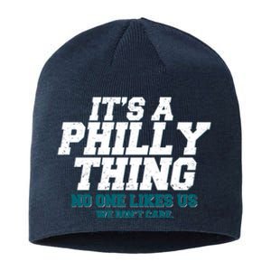 It's A Philly Thing No One Likes Us We Don't Care Football Fan Sustainable Beanie