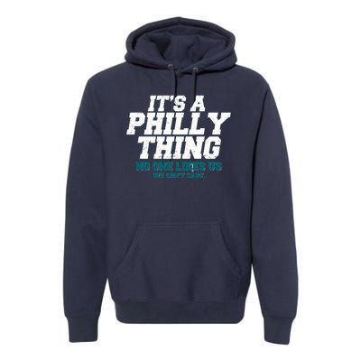 It's A Philly Thing No One Likes Us We Don't Care Football Fan Premium Hoodie