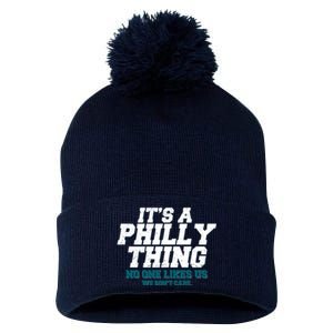 It's A Philly Thing No One Likes Us We Don't Care Football Fan Pom Pom 12in Knit Beanie