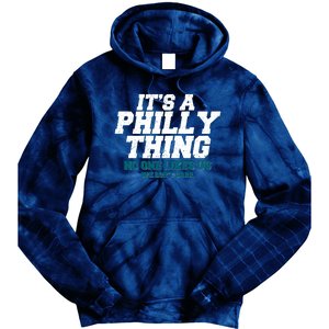 It's A Philly Thing No One Likes Us We Don't Care Football Fan Tie Dye Hoodie