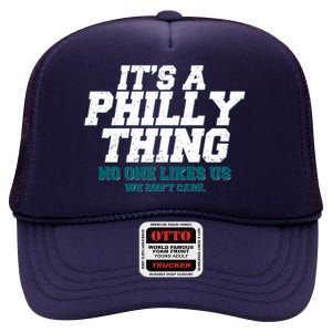 It's A Philly Thing No One Likes Us We Don't Care Football Fan High Crown Mesh Back Trucker Hat