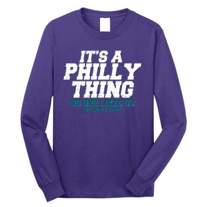 It's A Philly Thing No One Likes Us We Don't Care Football Fan Long Sleeve Shirt