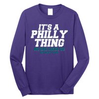 It's A Philly Thing No One Likes Us We Don't Care Football Fan Long Sleeve Shirt