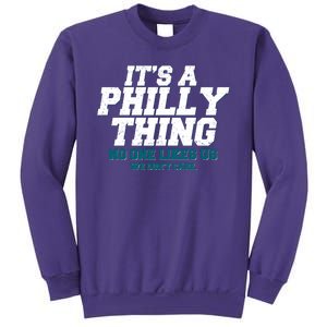 It's A Philly Thing No One Likes Us We Don't Care Football Fan Sweatshirt