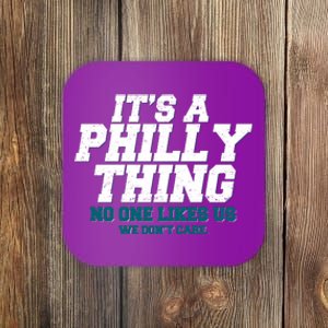 It's A Philly Thing No One Likes Us We Don't Care Football Fan Coaster