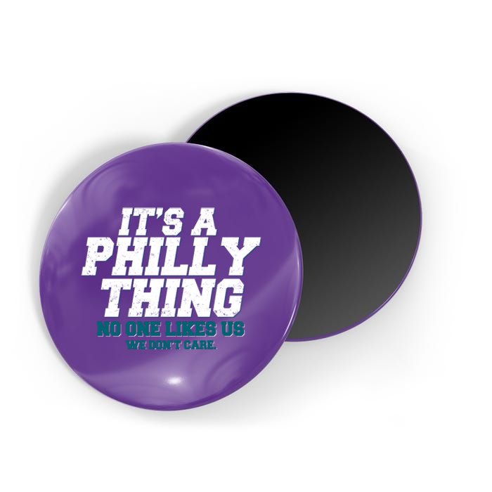 It's A Philly Thing No One Likes Us We Don't Care Football Fan Magnet