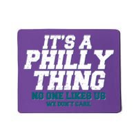 It's A Philly Thing No One Likes Us We Don't Care Football Fan Mousepad