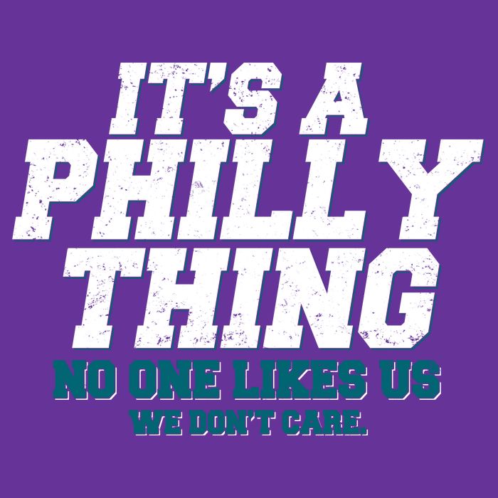 It's A Philly Thing No One Likes Us We Don't Care Football Fan Tie-Dye T-Shirt