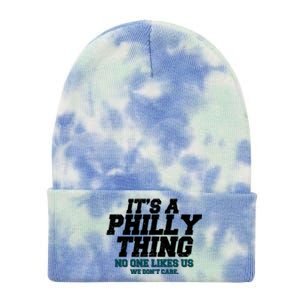 It's A Philly Thing No One Likes Us We Don't Care Football Fan Tie Dye 12in Knit Beanie