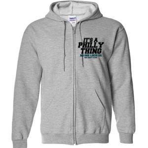 It's A Philly Thing No One Likes Us We Don't Care Football Fan Full Zip Hoodie