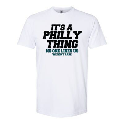 It's A Philly Thing No One Likes Us We Don't Care Football Fan Softstyle® CVC T-Shirt