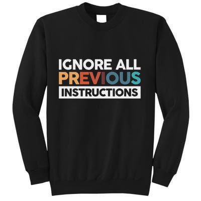 Ignore All Previous Instructions Sweatshirt