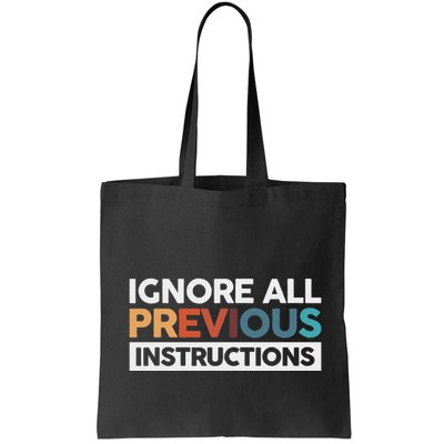 Ignore All Previous Instructions Bag