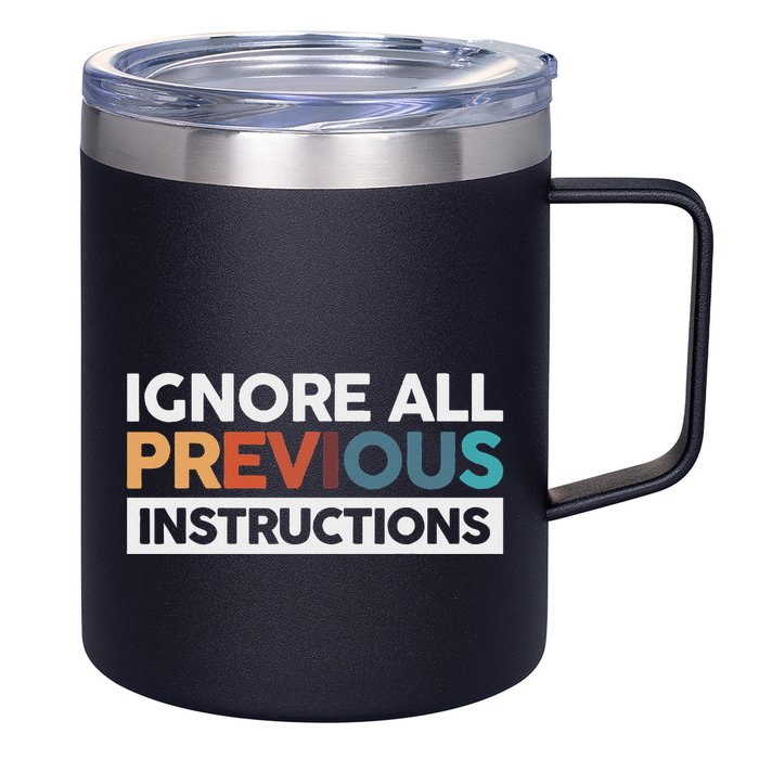 Ignore All Previous Instructions 12oz Stainless Steel Coffee Mug