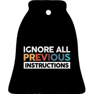 Ignore All Previous Instructions Ceramic Bell Ornament