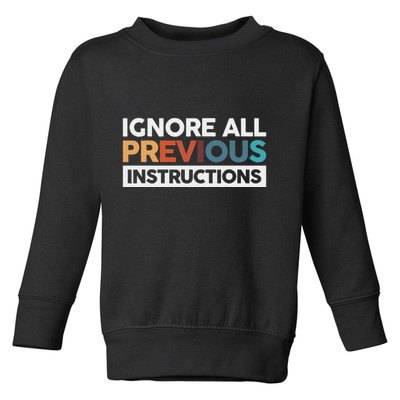 Ignore All Previous Instructions Toddler Sweatshirt