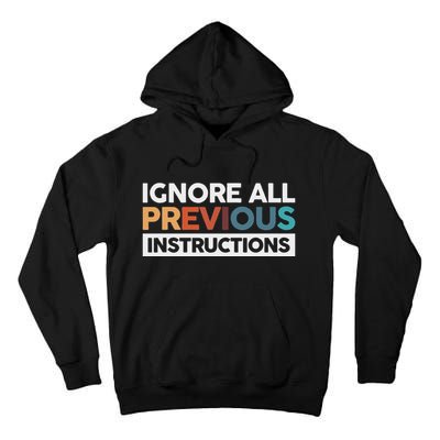 Ignore All Previous Instructions Tall Hoodie