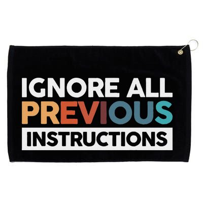 Ignore All Previous Instructions Grommeted Golf Towel