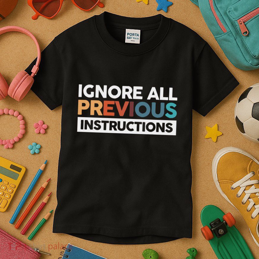 Ignore All Previous Instructions Kids T-Shirt