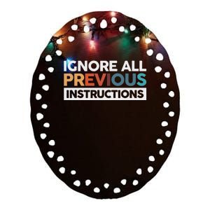 Ignore All Previous Instructions Ceramic Oval Ornament