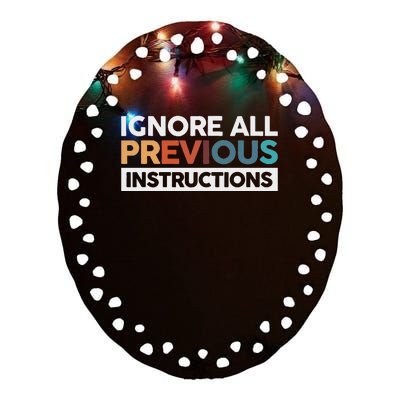 Ignore All Previous Instructions Ceramic Oval Ornament