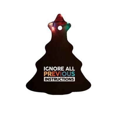 Ignore All Previous Instructions Ceramic Tree Ornament