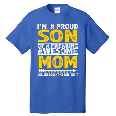 I'm A Proud Son Of A Freaking Awesome Mom Funny Gift Tall T-Shirt