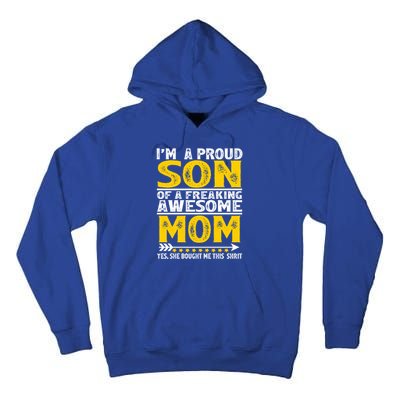 I'm A Proud Son Of A Freaking Awesome Mom Funny Gift Tall Hoodie