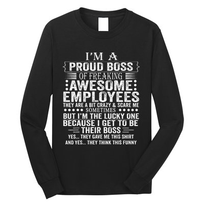 IM A Proud Boss Of Freaking Awesome Employees Long Sleeve Shirt