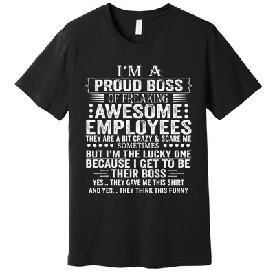 IM A Proud Boss Of Freaking Awesome Employees Premium T-Shirt