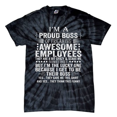 IM A Proud Boss Of Freaking Awesome Employees Tie-Dye T-Shirt