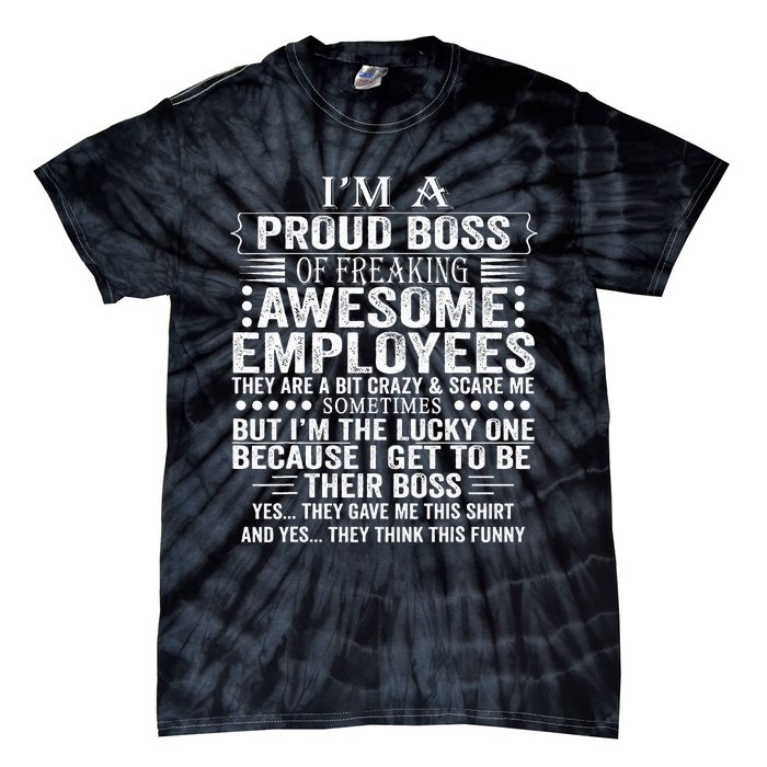 IM A Proud Boss Of Freaking Awesome Employees Tie-Dye T-Shirt