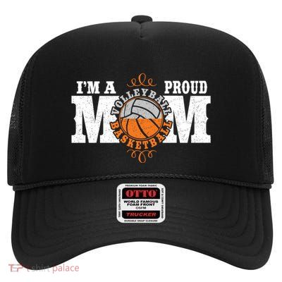 IM A Proud Basketball Volleyball Mom Combined Sports Meaningful Gift High Crown Mesh Back Trucker Hat