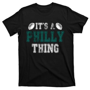 It's A Philly Thing Philadelphia Football T-Shirt