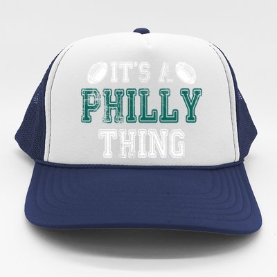 It's A Philly Thing Philadelphia Football Trucker Hat