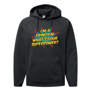 Im A Principal Whats Your Superpower Super School Principal Performance Fleece Hoodie