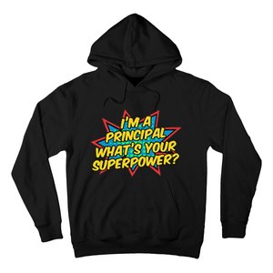 Im A Principal Whats Your Superpower Super School Principal Hoodie