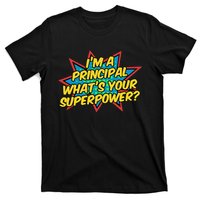 Im A Principal Whats Your Superpower Super School Principal T-Shirt