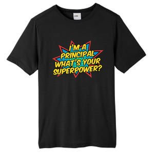 Im A Principal Whats Your Superpower Super School Principal Tall Fusion ChromaSoft Performance T-Shirt