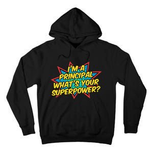 Im A Principal Whats Your Superpower Super School Principal Tall Hoodie