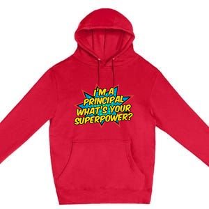 Im A Principal Whats Your Superpower Super School Principal Premium Pullover Hoodie