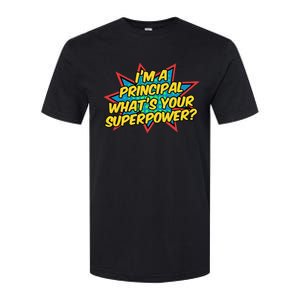 Im A Principal Whats Your Superpower Super School Principal Softstyle CVC T-Shirt