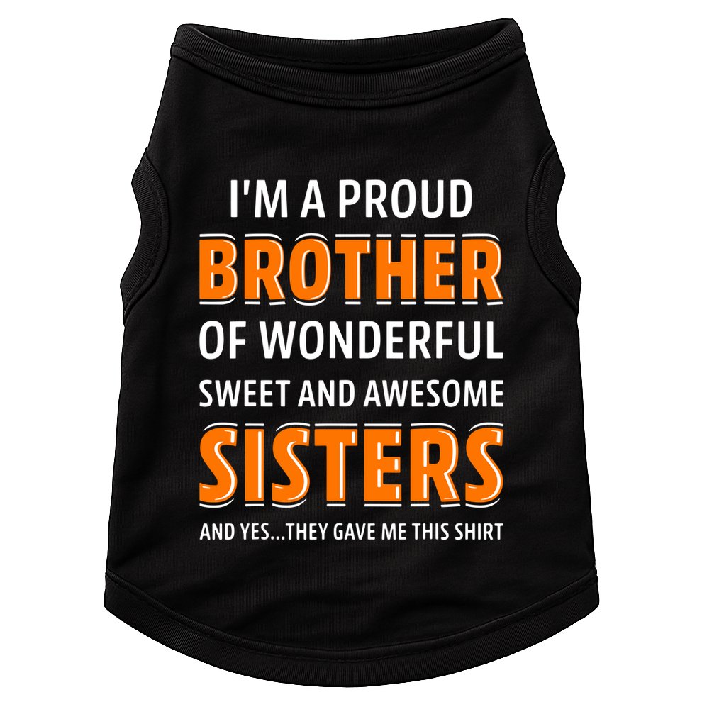 Im A Proud Brother Of Wonderful Sweet And Awesome Sisters Doggie Tank