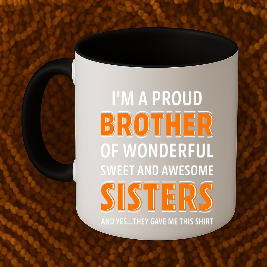 Im A Proud Brother Of Wonderful Sweet And Awesome Sisters Mug