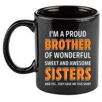Im A Proud Brother Of Wonderful Sweet And Awesome Sisters 11oz C Handle Ceramic Mug