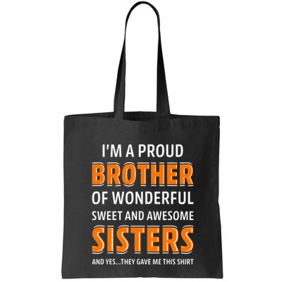 Im A Proud Brother Of Wonderful Sweet And Awesome Sisters Bag