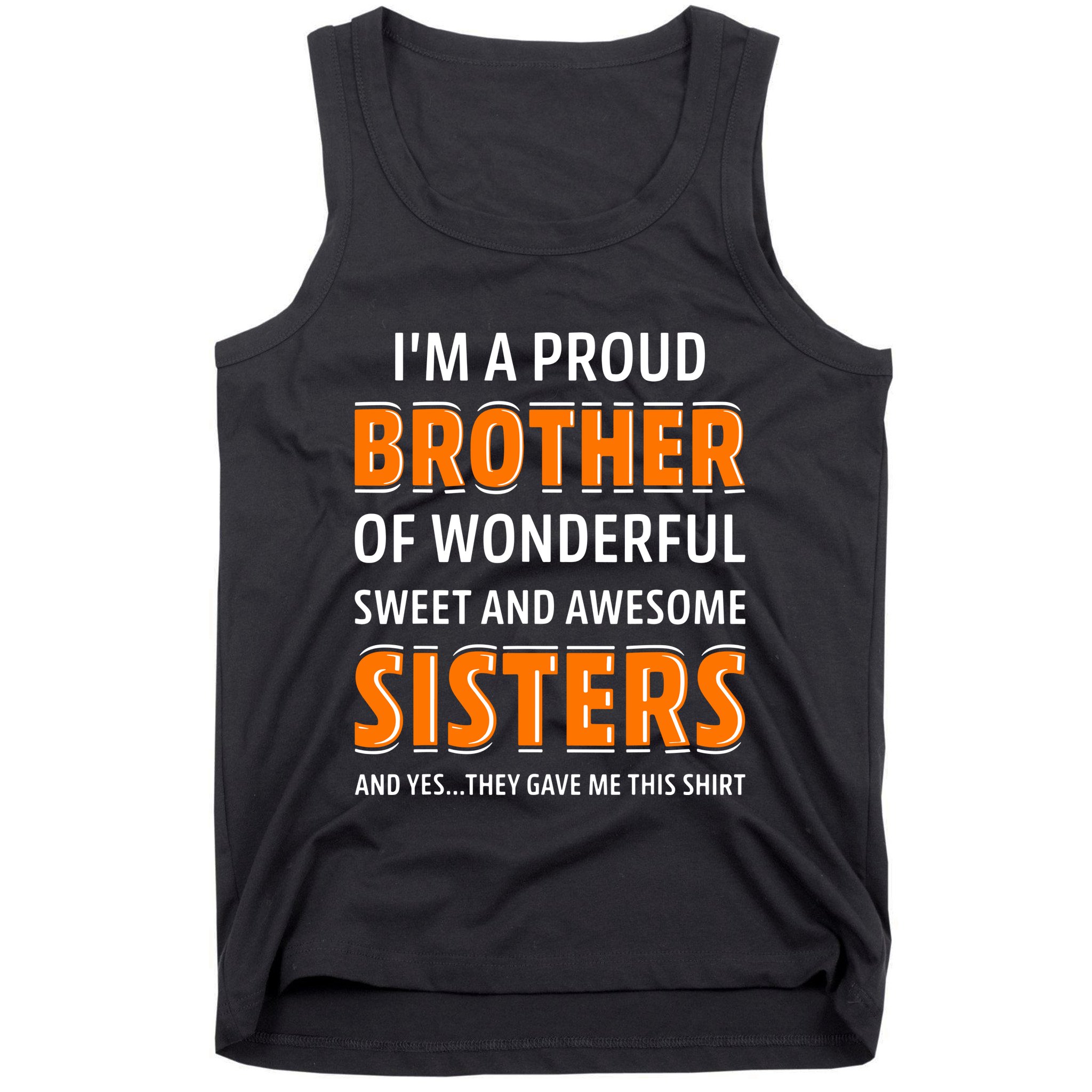 Im A Proud Brother Of Wonderful Sweet And Awesome Sisters Tank Top