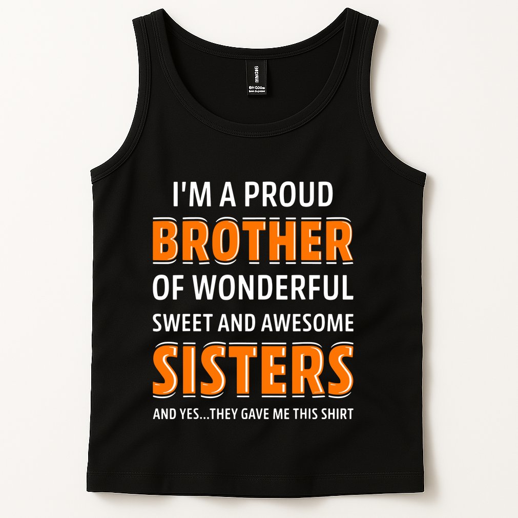 Im A Proud Brother Of Wonderful Sweet And Awesome Sisters Tank Top